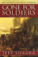 Gone for Soldiers: A Novel of the Mexican War (Hardback)