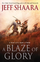 A Blaze of Glory: A Novel of the Battle of Shiloh - the Civil War in the West 1 (Hardback)