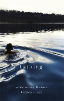Turning: A Swimming Memoir (Hardback)