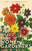 The Virago Book Of Women Gardeners (Hardback)