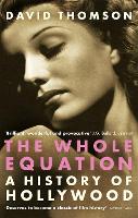 The Whole Equation: A History of Hollywood (Paperback)
