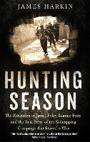 Hunting Season: The Execution of James Foley, Islamic State, and the Real Story of the Kidnapping Campaign that Started a War (Paperback)