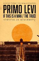 If This Is A Man/The Truce (50th Anniversary Edition): Surviving Auschwitz (Paperback)