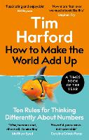 How to Make the World Add Up: Ten Rules for Thinking Differently About Numbers (Paperback)