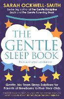 The Gentle Sleep Book: Gentle, No-Tears, Sleep Solutions for Parents of Newborns to Five-Year-Olds - Gentle (Paperback)