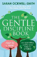 The Gentle Discipline Book: How to raise co-operative, polite and helpful children - Gentle (Paperback)