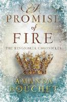 A Promise of Fire - The Kingmaker Trilogy (Paperback)