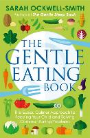 The Gentle Eating Book: The Easier, Calmer Approach to Feeding Your Child and Solving Common Eating Problems - Gentle (Paperback)