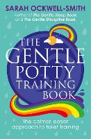 The Gentle Potty Training Book: The calmer, easier approach to toilet training - Gentle (Paperback)
