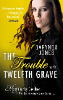 The Trouble With Twelfth Grave - Charley Davidson (Paperback)