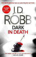 Dark in Death: An Eve Dallas thriller (Book 46) - In Death (Paperback)