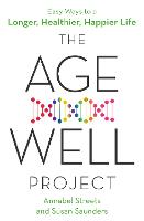The Age-Well Project: Easy Ways to a Longer, Healthier, Happier Life (Paperback)