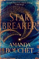 Starbreaker: 'Amanda Bouchet's talent is striking' Nalini Singh - The Endeavour Trilogy (Paperback)