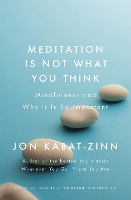 Meditation is Not What You Think: Mindfulness and Why It Is So Important (Paperback)
