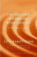The Healing Power of Mindfulness: A New Way of Being (Paperback)