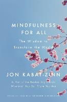 Mindfulness for All: The Wisdom to Transform the World (Paperback)