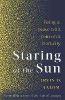 Staring At The Sun: Being at peace with your own mortality (Paperback)