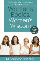 Women's Bodies, Women's Wisdom: The Complete Guide To Women's Health And Wellbeing (Paperback)