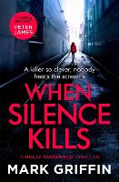 When Silence Kills - The Holly Wakefield Thrillers (Paperback)