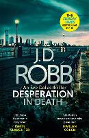 Desperation in Death: An Eve Dallas thriller (In Death 55) - In Death (Hardback)