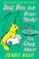 Dogs, Boys and Other Things I've Cried About