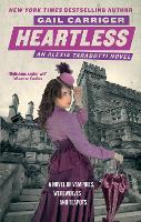 Heartless: Book 4 of The Parasol Protectorate - Parasol Protectorate (Paperback)