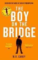 The Boy on the Bridge - The Girl With All the Gifts series (Paperback)