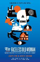 The Faceless Old Woman Who Secretly Lives in Your Home: A Welcome to Night Vale Novel (Hardback)