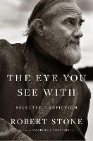 The Eye You See With: Selected Nonfiction (Paperback)