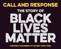 Call and Response: The Story of Black Lives Matter (Hardback)