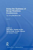 Doing the Business of Group Relations Conferences: Exploring the Discourse - The Group Relations Conferences Series (Hardback)
