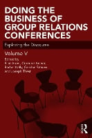 Doing the Business of Group Relations Conferences: Exploring the Discourse - The Group Relations Conferences Series (Paperback)