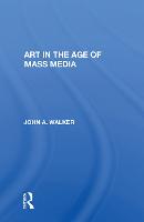 Art In The Age Of Mass Media (Hardback)