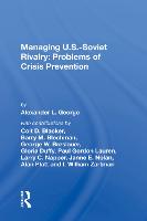 Managing U.s.-soviet Rivalry: Problems Of Crisis Prevention (Hardback)