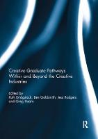 Creative graduate pathways within and beyond the creative industries (Paperback)