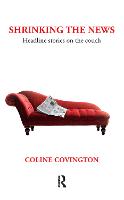 Shrinking the News: Headline Stories on the Couch (Hardback)