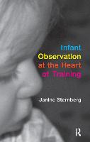 Infant Observation at the Heart of Training (Hardback)