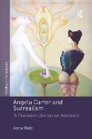 Angela Carter and Surrealism: 'A Feminist Libertarian Aesthetic' - Studies in Surrealism (Paperback)