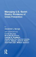 Managing U.s.-soviet Rivalry: Problems Of Crisis Prevention (Paperback)