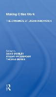 Making Cities Work: The Dynamics Of Urban Innovation (Paperback)