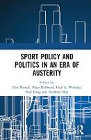 Sport Policy and Politics in an Era of Austerity (Hardback)