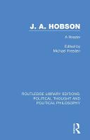 J. A. Hobson: A Reader - Routledge Library Editions: Political Thought and Political Philosophy (Hardback)