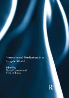 International Mediation in a Fragile World (Paperback)