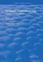 Handbook of Industrial Drying: Second Edition, Revised and Expanded - Routledge Revivals 1 (Hardback)