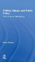 Politics, Values, And Public Policy: The Problem Of Methodology (Paperback)
