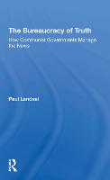 The Bureaucracy Of Truth: How Communist Governments Manage The News (Paperback)