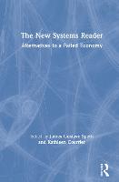 The New Systems Reader: Alternatives to a Failed Economy (Hardback)