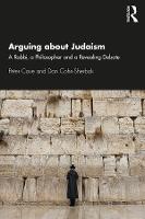 Arguing about Judaism: A Rabbi, a Philosopher and a Revealing Debate (Paperback)