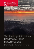 The Routledge International Handbook of Critical Disability Studies - Routledge International Handbooks (Hardback)