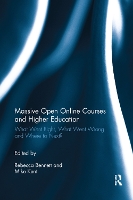 Massive Open Online Courses and Higher Education: What Went Right, What Went Wrong and Where to Next? (Paperback)